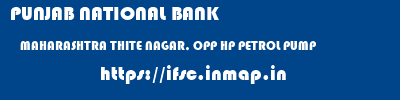 PUNJAB NATIONAL BANK  MAHARASHTRA THITE NAGAR, OPP HP PETROL PUMP    ifsc code